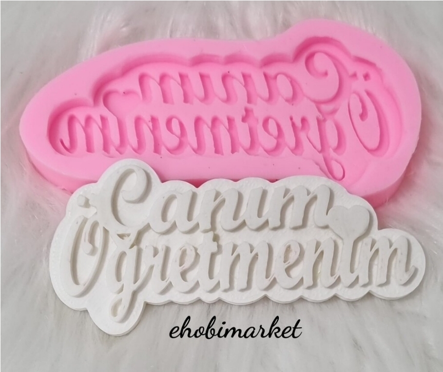 Canim öğretmenim yazisi silikon kalip